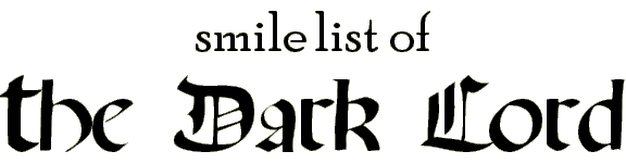 smile list of the Dark Lord